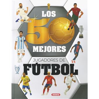 Los 50 Mejores Jugadores De Futbol