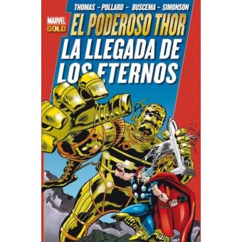 El Poderoso Thor. La llegada de los Eternos. Marvel Gold