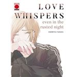 Love whispers even in the rusted night