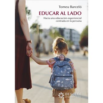 Educar al lado. Hacia una educación experiencial centrada en