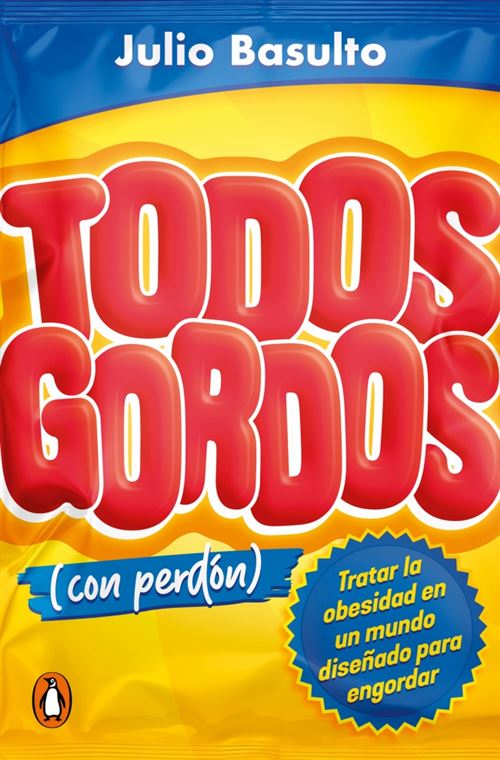 Penguin Bolsillo Todos Gordos (Con Perdón) - Julio Basulto (Autor)