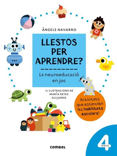 Llestos per aprendre? La neuroeducació en joc 4 anys -  GUIJARRO RUIZ, MARÍA REYES (Ilustración), NAVARRO SIMON, ÀNGELS (Autor)