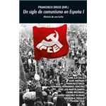 Un siglo de comunismo en España I