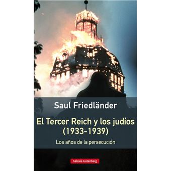 El Tercer Reich y los judíos, 1933-1939. Los años de la persecución
