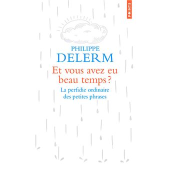 Et vous avez eu beau temps?