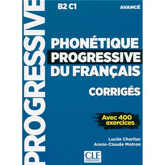 Phonétique progressive du français - Corrigés - Avancé