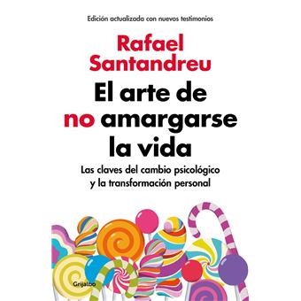 El Arte De No Amargarse La Vida Rafael Santandreu Libro