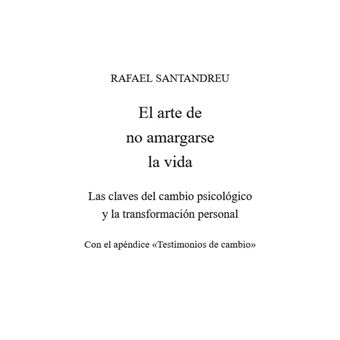 El arte de no amargarse la vida, de Rafael Santandreu