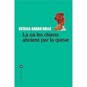 La ou les chiens aboient par la que