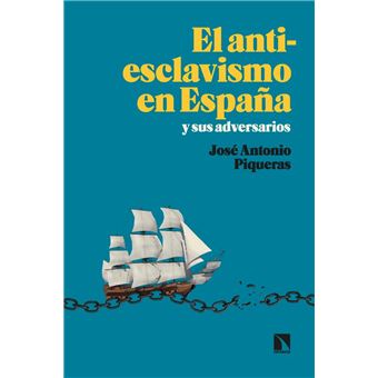 El Antiesclavismo En España Y Sus Adversarios