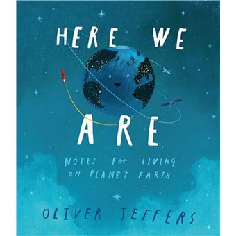 Here We Are: Notes for Living on Planet Earth - 1