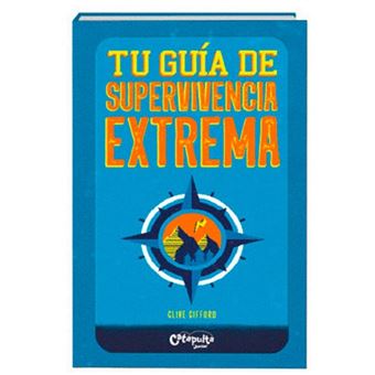Tu guía de supervivencia extrema