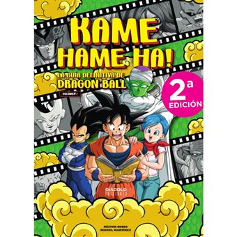 Kame Hame Ha! La guía definitiva de Dragon Ball