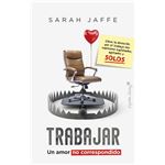 Trabajar: un amor no correspondido