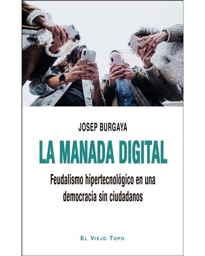 El Viejo Topo La Manada Digital - Josep Burgaya (Autor)