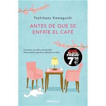 Antes de que se enfríe el café (edición Black Friday) (Antes de que se  enfríe el café 1) - Toshikazu Kawaguchi, Marta Morros Serret -5% en libros