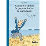 Cuando Los Pelos De Papa Se Fueron De Vacaciones