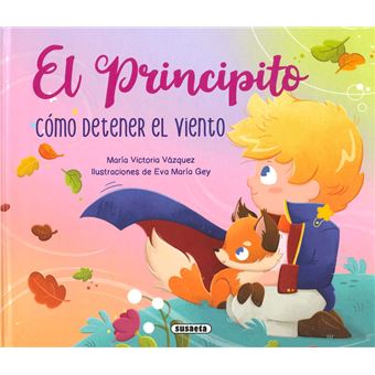 El Principito. Cómo detener el viento