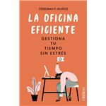 La oficina eficiente. gestiona tu tiempo sin estrés