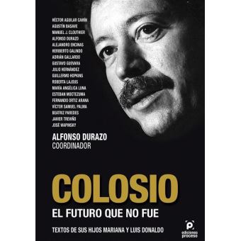 Colosio. El futuro que no fue - 1