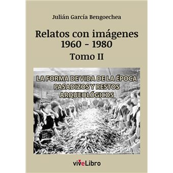 Relatos de vigo con imágenes (1960-1980) tomo ii