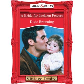A Bride For Jackson Powers (Mills & Boon Desire) - 1