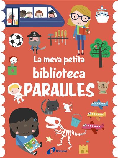 La Meva Petita Biblioteca. Paraules -  Dawn Machell (Ilustración), Núria Riera i Fernández (Traducción), Varios autores (Autor)
