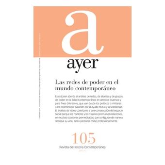 Ayer 105: Las redes del poder en el mundo contemporáneo