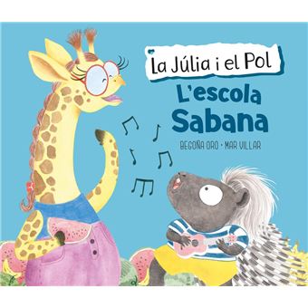 L'escola Sabana (La Júlia i el Pol. Àlbum il·lustrat)
