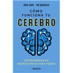 Cómo funciona tu cerebro: experimentos de neurociencia para todos