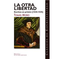 La otra libertad. Escritos en prisión (1534-1535)
