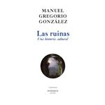 Las ruinas. una historia cultural