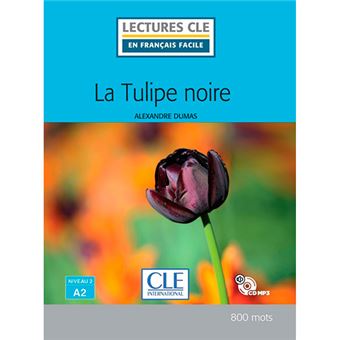 Lectures clé en français facile - La tulipe noire - A2 - Livre + CD