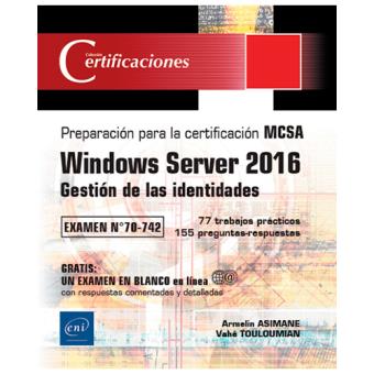 Preparación para la certificación MCSA - Windows Server 2016 - Gestión de las identidades