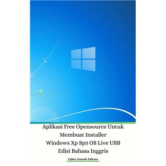 Aplikasi Free Opensource Untuk Membuat Installer Windows Xp Sp3 OS Live USB Edisi Bahasa Inggris - 1