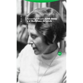 Judith Shklar Y El Liberalismo Del Miedo