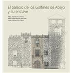 El palacio de los Golfines de Abajo y su enclave