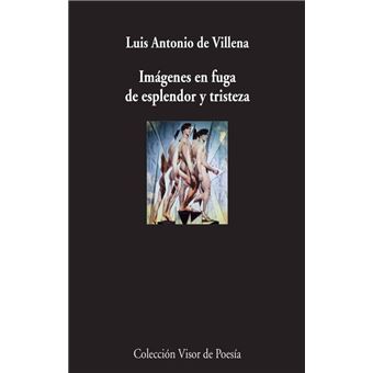 Imágenes en fuga de esplendor y tristeza