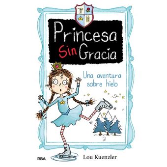Princesa Singracia 4. Una aventura sobre hielo