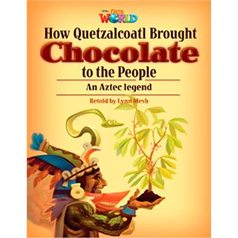 How Quetzalcoatl Brought Chocolate to the People