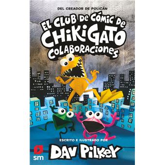 El Club de Cómic de Chikigato 4: Colaboraciones - Dav Pilkey