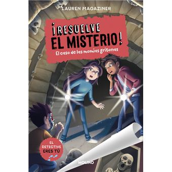 ¡Resuelve el misterio! 10 - El caso de las momias gritonas