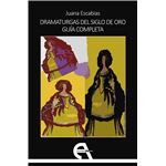 Dramaturgas del siglo de oro. guía completa