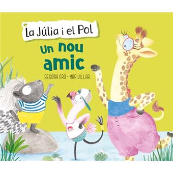 Un nou amic (La Júlia i el Pol. Àlbum il·lustrat)