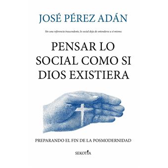 Pensar Lo Social Como Si Dios Existiera