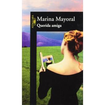 Querida Amiga - Marina Mayoral -5% en libros | FNAC
