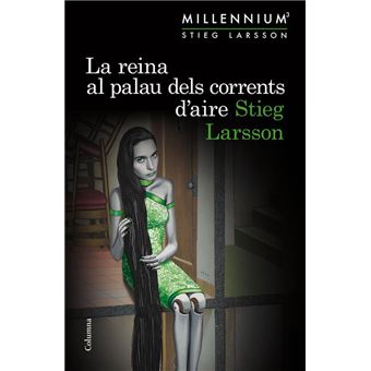 La reina al palau dels corrents d'aire (Sèrie Millennium 3)
