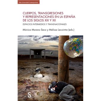 Cuerpos, transgresiones y representaciones en la Espa?a del