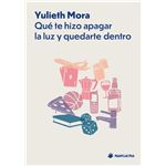 Qué te hizo apagar la luz y quedarte dentro