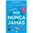 Por nunca jamás